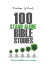 Image for 100 stand-alone Bible studies  : to grow healthy home groups