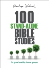 Image for 100 stand-alone Bible studies: to grow healthy home groups