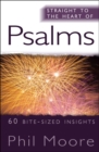 Image for Straight to the Heart of Psalms : 60 bite-sized insights