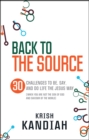 Image for Back to the source  : 30 challenges to live like Jesus