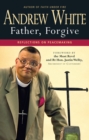 Image for Father, forgive: reflections on peacemaking