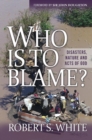 Image for Who is to Blame? : Disasters, nature, and acts of God