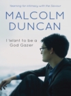 Image for I want to be a God gazer: a fresh vision for your life