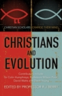Image for Christians and evolution: Christian scholars and thinkers change their mind
