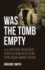 Image for Was the tomb empty?  : a lawyer weighs the evidence for the resurrection