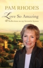 Image for Love so amazing: 40 reflections on my favourite hymns