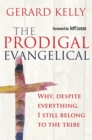 Image for The prodigal Evangelical: why, despite everything, I still belong to the tribe