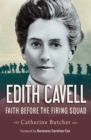 Image for Edith Cavell  : faith before the firing squad