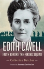 Image for Edith Cavell: faith before the firing squad