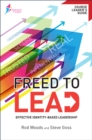 Image for Freed to lead  : effective identity-based leadership: Course leader&#39;s guide