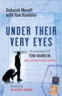 Image for Under their very eyes  : Tom Hamblin, Bible courier to the Gulf