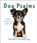 Image for Dog psalms  : prayers my dogs have taught me