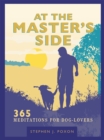 Image for At the master&#39;s side  : 365 meditations for dog-lovers