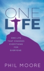 Image for One life: one life that changes everything for everyone