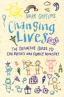 Image for Changing lives  : the essential guide to ministry with children and families
