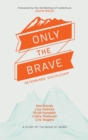 Image for Only the Brave: Determined discipleship