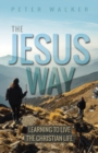 Image for The Jesus way  : learning to live the Christian life