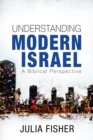 Image for Understanding Modern Israel : A Biblical Perspective