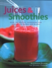 Image for Juices &amp; Smoothies : Over 160 healthy, refreshing and irresistible drinks and blends