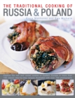 Image for Traditional Cooking of Russia &amp; Poland : Explore the Rich and Varied Cuisine of Eastern Europe Inmore Than 150 Classic Step-by-Step Recipes Illustrated with Over 740 Photographs