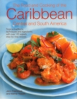 Image for The food and cooking of the Caribbean, Central and South America  : tropical traditions, techniques and ingredients, with over 150 superb step-by-step recipes