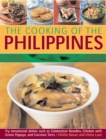 Image for The cooking of the Philippines  : classic Filipino recipes made easy, with 70 authentic traditonal dishes shown step by step in more than 400 beautiful photographs