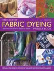 Image for Step-by-step Fabric Dyeing Project Book