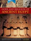Image for Gods and religion of ancient Egypt  : an in-depth study of a fascinating society and its popular beliefs, documented in over 200 photographs