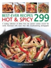 Image for Best-ever recipes hot &amp; spicy 299  : a sizzling collection of dishes from the spiciest cuisines around the world, illustrated with more than 300 mouthwatering photographs