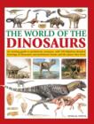 Image for The world of the dinosaurs  : an exciting guide to prehistoric creatures, with 350 fabulous detailed drawings of dinosaurs and beasts and the places they lived
