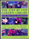 Image for The Step-by-Step Garden Library: Four Practical Handbooks