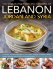 Image for Illustrated Food &amp; Cooking of Lebanon, Jordan &amp; Syria