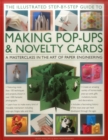Image for The Illustrated Step-by-Step Guide to Making Pop-Ups &amp; Novelty Cards