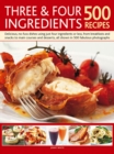 Image for Three &amp; Four Ingredients 500 Recipes