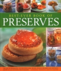 Image for Best Ever Book of Preserves : The art of preserving: 140 delicious jams, jellies, pickles, relishes and chutneys shown in 250 stunning photographs