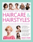 Image for The illustrated guide to professional haircare &amp; hairstyles  : with 280 style ideas and step-by-step techniques