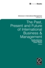 Image for The past, present and future of international business and management