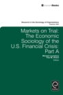 Image for Markets on trial: the economic sociology of the U.S. financial crisis.