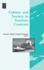 Image for Culture and society in tourism contexts : volume 17