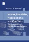 Image for Voices, identities, negotiations, and conflicts  : writing academic English across cultures