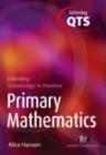 Image for Primary mathematics: extending knowledge in practice