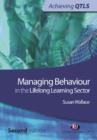Image for Managing behaviour in the lifelong learning sector