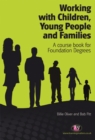 Image for Working With Children, Young People and Families: A Course Book for Foundation Degrees