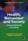 Image for Health, behaviour and society  : clinical medicine in context