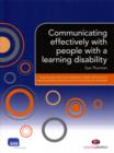 Image for Communicating effectively with people with a learning disability  : supporting the level 2 and 3 Diplomas in Health and Social Care (Learning Disability Pathway) and the Common Induction Standards