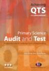 Image for Primary science: audit and test : assessing your knowledge and understanding