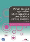 Image for Person centred approaches when supporting people with a learning disability: supporting the Level 2 and 3 Diplomas in Health and Social Care (Learning Disability Pathway) and the Common Induction Standards