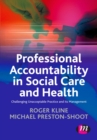 Image for Professional accountability in social care and health: challenging unacceptable practice and its management