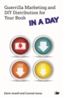 Image for Guerrilla marketing and DIY distribution for your book in a day