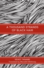 Image for A Thousand Strands of Black Hair